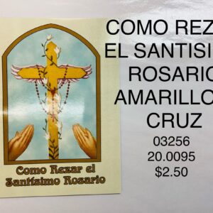 COMO REZAR EL SANTÍSIMO ROSARIO AMARILLO Y CRUZ <br> (x12)