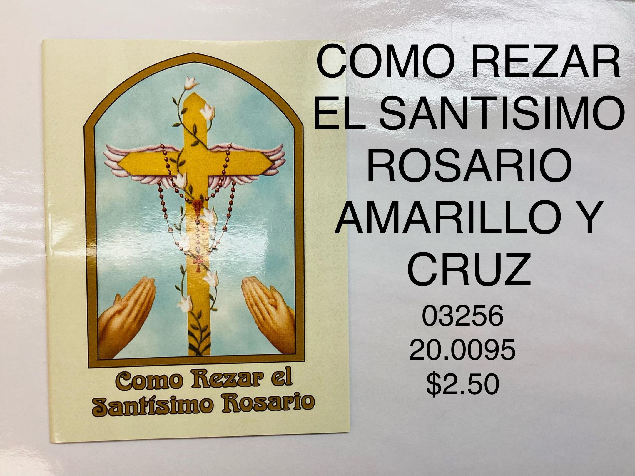COMO REZAR EL SANTÍSIMO ROSARIO AMARILLO Y CRUZ <br> (x12)